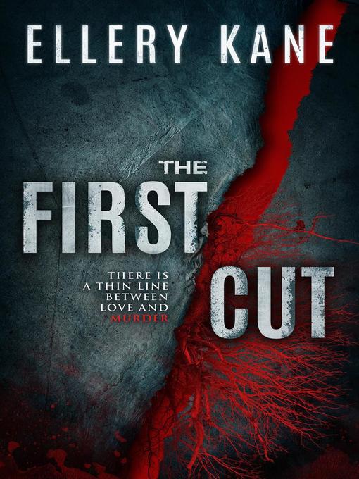 Title details for The First Cut by Ellery Kane - Available